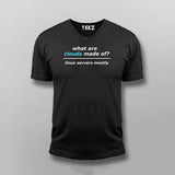 What Are Clouds Made Of? Linux Servers Mostly Funny T-shirt For Men