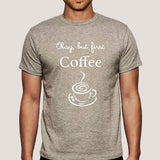 Okay, But First Coffee - Men's T-shirt