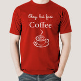 Okay, But First Coffee - Men's T-shirt