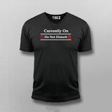 Currently On Do Not Disturb Funny Programming Joke V-neck T-shirt For Men Online India
