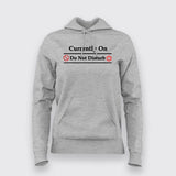 Currently On Do Not Disturb Funny Programming Joke  Hoodies For Women