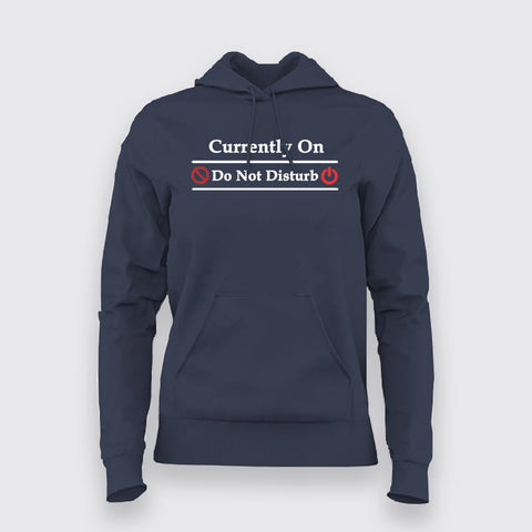 Currently On Do Not Disturb Funny Programming Joke  Hoodies For Women Online India