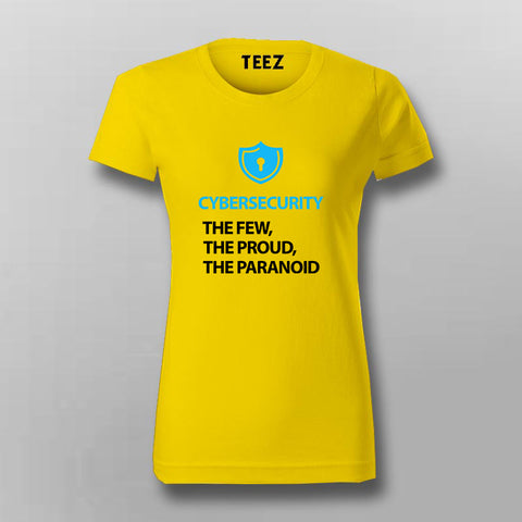 Cyber Security The Few, The Proud, The Paranoid T-Shirt For Women Online India