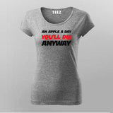 An Apple A Day - Sarcastic Health Quote Tee