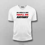 An Apple a Day, But You'll Die Anyway Tee