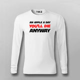 An Apple a Day, But You'll Die Anyway Tee