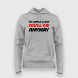 An Apple A Day - Sarcastic Health Quote Hoodie