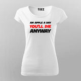 An Apple A Day - Sarcastic Health Quote Tee