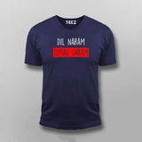 Dil Naram Dimag Garam Funny Hindi Meme T-shirt For Men