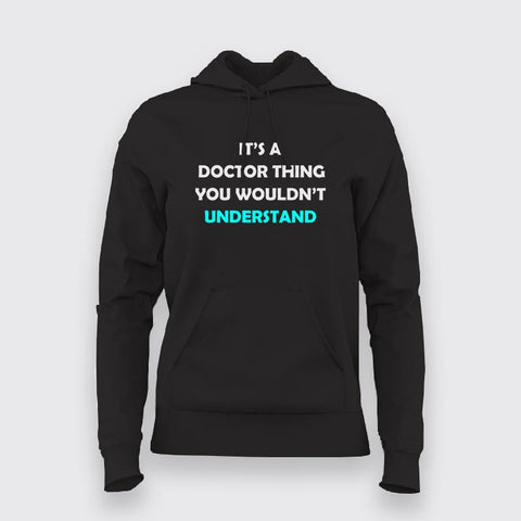 Its A Doctor Thing You Won't Understand Funny Doctor Hoodies For Women