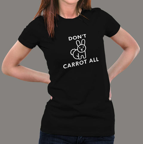 Don't Carrot All Attitude T-shirt for Women online india