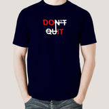 Don't Quit  Men's T-shirt