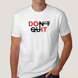 Don't Quit  Men's T-shirt