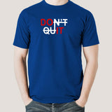 Don't Quit  Men's T-shirt