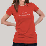 Hey You Don't Give Up Ok? Women's Motivational T-shirt