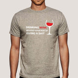 Drinking Wine Reduces Your Risk Of Giving a Shit Men's T-shirt