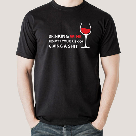 Drinking Wine Reduces Your Risk Of Giving a Shit Men's T-shirt