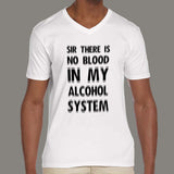 There Is No Blood In My Alcohol System Men's v neck  T-shirt online india