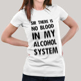 There Is No Blood In My Alcohol System Women's T-shirt