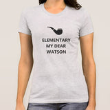 Elementary My Dear, Watson - Sherlock Holmes Women's T-shirt
