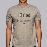 !false, It's funny because it's true. Men's Programming Joke T-shirt