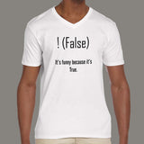 It's Funny Because It's True T-Shirt - !false for Coders