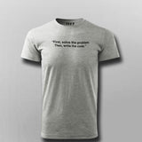 Buy This First solve the problem then write code t shirt for Men