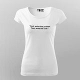 Buy This First solve the problem then write code t shirt for Women
