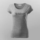 Buy This First solve the problem then write code t shirt for Women