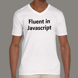 Fluent in JavaScript [JS] Men's Programmers v neck T-shirt online 