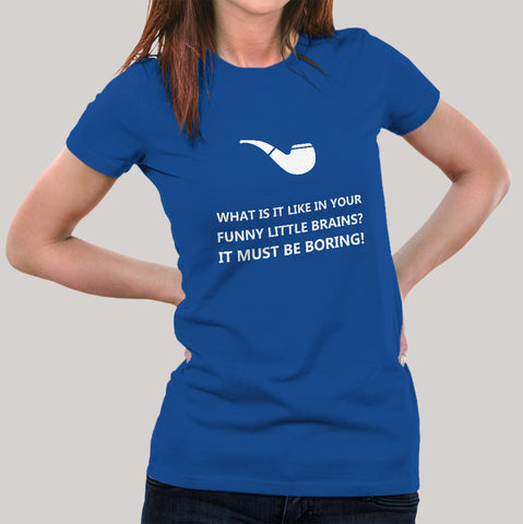 What Is It Like In Your Funny Little Brains? Sherlock Holmes Women's T-shirt