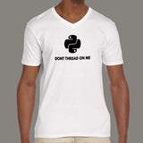 Python - Don't Thread on Me Coding v neck T shirt for Men online india