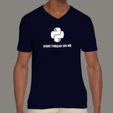 Python - Don't Thread on Me Coding attitude v neck T shirt for Men online india