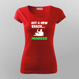 Got An Error? That's Progress! Programmer Tee