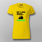 GOT A ERROR PROGRESS! Funny Quotes T-Shirt For Women Online India