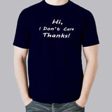 Hi I don't care thanks Men's T-Shirt online india