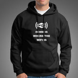 Home Is Where The Wifi Is Funny Hoodies For Men India