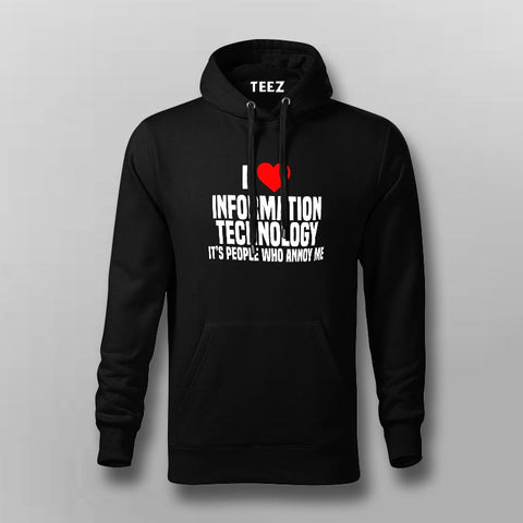 I love Information Technology, It's People Who annoy me Men's Programming Hoodie Online India