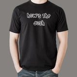 How's The Josh Men's T-shirt