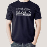I'm Not Special, I'm Just a Limited Edition Men's T-shirt