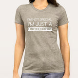 I'm Not Special, I'm Just a Limited Edition Women's T-shirt
