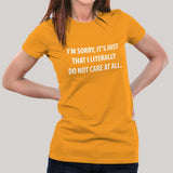 I'm Sorry, It's Just That I don't Care Women's T-shirt