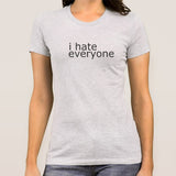 I Hate Everyone Women's T-shirt