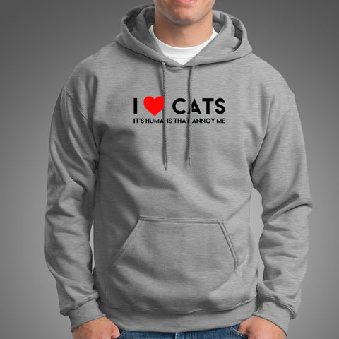 I Love Cats, It's Humans That Annoy Me, Hoodies For Men Online India