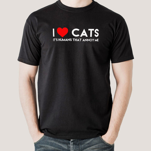 Buy I Love Cats, It's Humans That Annoy Me, Men's T-shirt  At Just Rs 349 On Sale! Online India