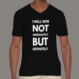 i will win not immediately but definitely Men's Motivational and attitude v neck t-shirt online india