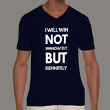 i will win not immediately but definitely Men's Motivational v neck t-shirt online india