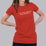 I Am Only Here For The Research Women's T-shirt india