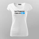 I Am Programmer I Have No Life Funny Programming T-Shirt For Women