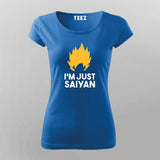 I'm Just Saiyan Anime T-Shirt For Women